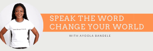 Speak the Word Change your world