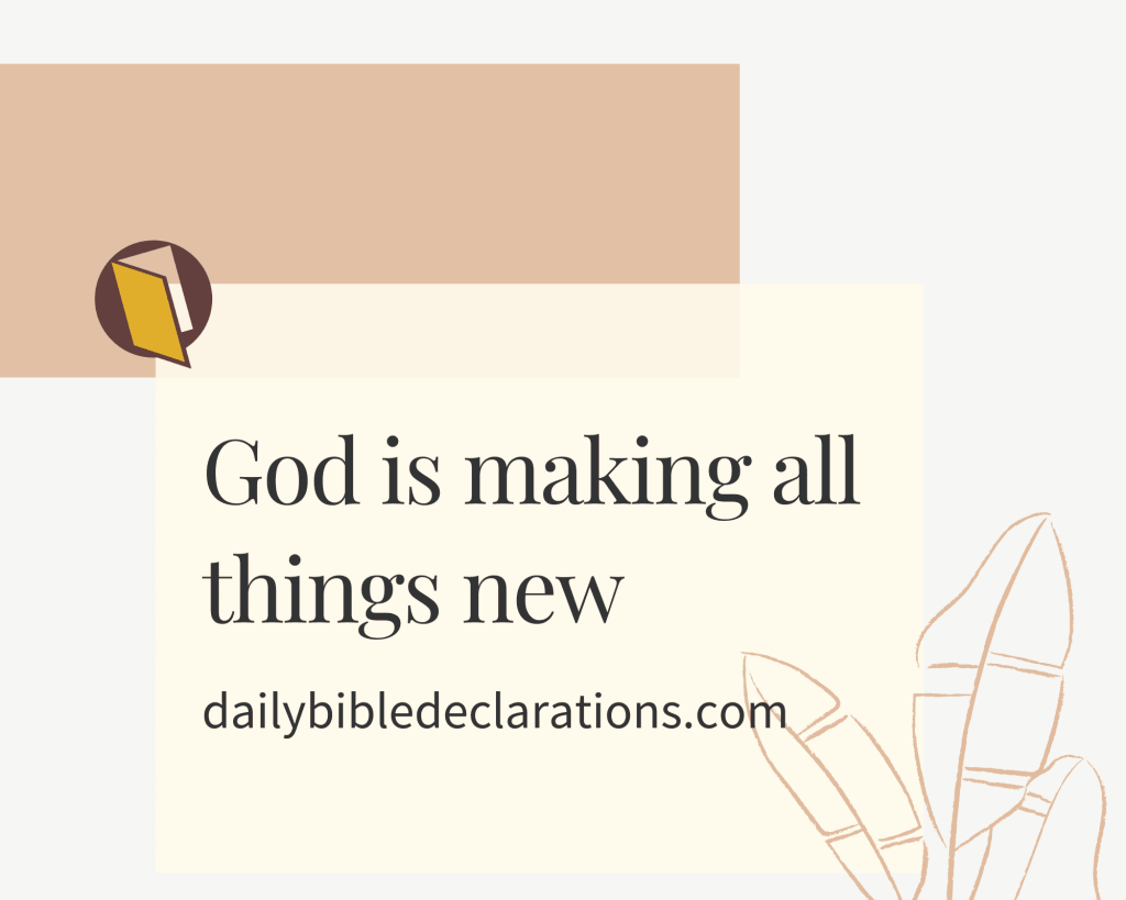 New beginnings declarations God is making all things new